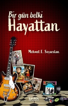 Bir Gün Belki Hayattan - Dark İstanbul Yayınları - Mehmet E. Soya Bir Gün Belki Hayattan - Dark İstanbul Yayınları - Mehmet E. Soya