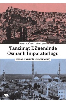 Tanzimat Döneminde Osmanlı Imparatorluğu / Yonca Köksal 9786258022032