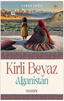 Kirli Beyaz Afganistan / Yunus Yağız