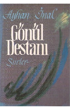 Gönül Destanı Şiirler - Ayhan İnal 2.el Gönül Destanı Şiirler - Ayhan İnal 2.el