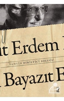 Vahyin Diriltici Soluğu / Erdem Bayazıt