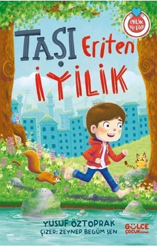 Taşı Eriten İyilik / Yusuf Öztoprak Taşı Eriten İyilik / Yusuf Öztoprak