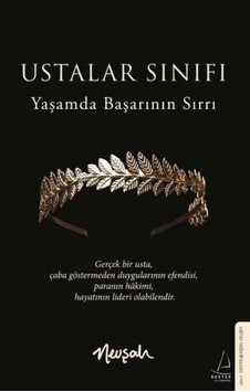 Ustalar Sınıfı - Yaşamda Başarının Sırrı - Nevşah - Destek Yayınları