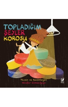 Topladığım Şeyler Korosu - Nilüfer Elmaağaçlı - Sakin Kitap