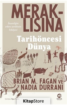 Meraklısına Tarihöncesi Dünya - Brian M. Fagan - Nova Kitap Meraklısına Tarihöncesi Dünya - Brian M. Fagan - Nova Kitap