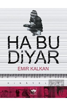 Ha Bu Diyar - Emir Kalkan - Ötüken Neşriyat Ha Bu Diyar - Emir Kalkan - Ötüken Neşriyat