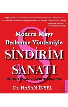 Sindirim Sanatı-Modern Mayr Beslenme Yöntemiyle - Hasan İnsel - Destek Yayınları