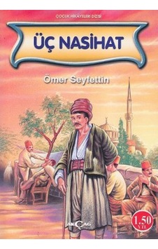 Üç Nasihat - Ömer Seyfettin - Akçağ Yayınları Üç Nasihat - Ömer Seyfettin - Akçağ Yayınları
