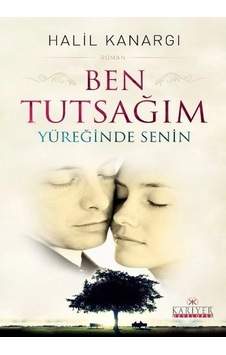 Ben Tutsağım Yüreğinde Senin Ben Tutsağım Yüreğinde Senin
