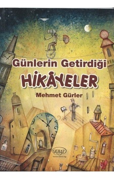 Günlerin Getirdiği Hikayeler - Mehmet Gürler - Sebat Yayın Günlerin Getirdiği Hikayeler - Mehmet Gürler - Sebat Yayın