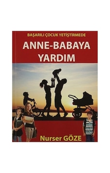 Başarılı Çocuk Yetiştirmede Anne - Babaya Yardım - Nurser Göze Başarılı Çocuk Yetiştirmede Anne - Babaya Yardım - Nurser Göze