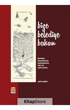 Bize Belediye Baksın - Şefik Memiş - Zeytinburnu Bel.Kültür Yay. Bize Belediye Baksın - Şefik Memiş - Zeytinburnu Bel.Kültür Yay.