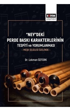 "ney"deki Perde Baskı Karakterlerinin Tespiti Ve Yorumlanması ... "ney"deki Perde Baskı Karakterlerinin Tespiti Ve Yorumlanması ...