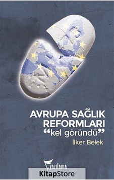 Avrupa Sağlık Reformları - İlker Belek - Yazılama