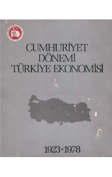 Cumhuriyet Dönemi Türkiye Ekonomisi 1923 - 1978