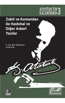 Zabit Ve Kumandan Ile Hasbıhal Ve Diğer Askeri Yazılar / Atatü... 9786051820354 Zabit Ve Kumandan Ile Hasbıhal Ve Diğer Askeri Yazılar / Atatü... 9786051820354