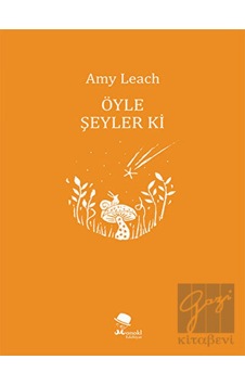 Öyle Şeyler Ki - Amy Leach - Monokl