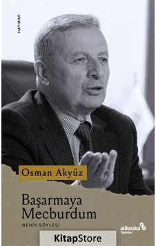 Başarmaya Mecburdum - Osman Akyüz - alBaraka Yayınları