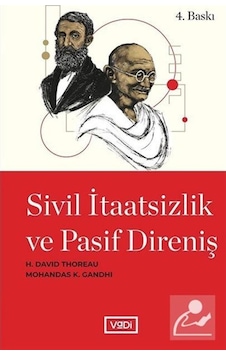 Sivil İtaatsizlik ve Pasif Direniş - Mohandas Karamchand (Mahatma) Gandhi - Henry David Thoreau - Vadi Yayınları Sivil İtaatsizlik ve Pasif Direniş - Mohandas Karamchand (Mahatma) Gandhi - Henry David Thoreau - Vadi Yayınları