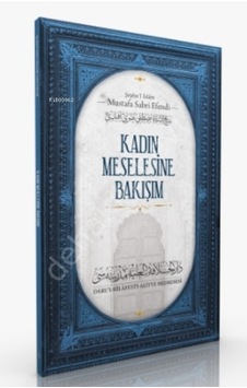 Kadın Meselesine Bakışım Şeyhülislam Mustafa Sabri Efendi