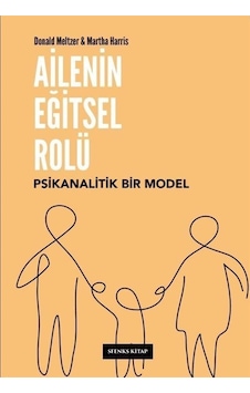 Ailenin Eğitel Rolü: Psikanalitik Bir Model - Donald Meltzer - Sfenks Kitap