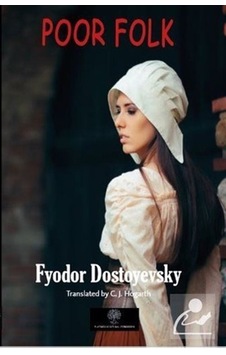 Poor Folk - Fyodor Mihayloviç Dostoyevski - Platanus Publishing Poor Folk - Fyodor Mihayloviç Dostoyevski - Platanus Publishing