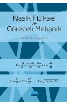 Klasik Fiziksel ve Göreceli Mekanik  -  Hasan Hüseyin Erbil  -  Nobel Akademik Yayıncılık