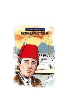 Herkesin İçtiği Su - Ömer Seyfettin Hikayeleri 9 - Ömer Seyfettin - Aperatif Kitap Herkesin İçtiği Su - Ömer Seyfettin Hikayeleri 9 - Ömer Seyfettin - Aperatif Kitap