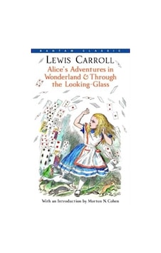Alice's Adventures in Wonderland & Through the Looking-Glass 9780553213454 Alice's Adventures in Wonderland & Through the Looking-Glass 9780553213454