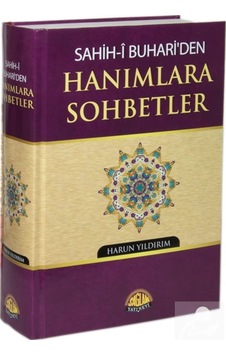 Sahih-i Buhari'den Hanımlara Sohbetler / Harun Yıldırım Sahih-i Buhari'den Hanımlara Sohbetler / Harun Yıldırım