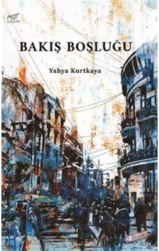 Bakış Boşluğu / Yahya Kurtkaya Bakış Boşluğu / Yahya Kurtkaya