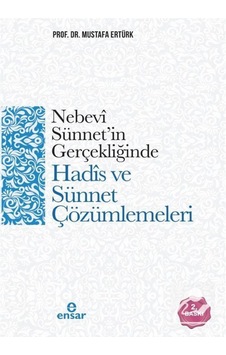 Nebevi Sünnet'in Gerçekliğinde Hadis ve Sünnet Çözümlemeleri /... 9786059519625