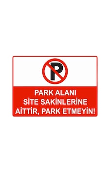 Park Alanı Site Sakinlerine Aittir, Park Etmeyiniz İsg Uyarı Levhası Pvc A3 30x42 Cm