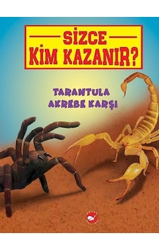 Tarantula Akrebe Karşı-Sizce Kim Kazanır? - Jerry Pallotta - Beyaz Balina Yayınları Tarantula Akrebe Karşı-Sizce Kim Kazanır? - Jerry Pallotta - Beyaz Balina Yayınları