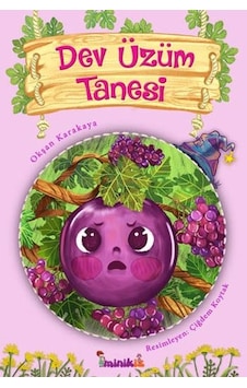 Dev Üzüm Tanesi - Okşan Karakaya - Minikiz Dev Üzüm Tanesi - Okşan Karakaya - Minikiz