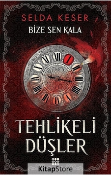 Tehlikeli Düşler - Bize Sen Kala 1 - Selda Keser Tehlikeli Düşler - Bize Sen Kala 1 - Selda Keser