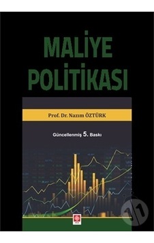 Maliye Politikası - Nazım Öztürk - Ekin Basım Yayın Maliye Politikası - Nazım Öztürk - Ekin Basım Yayın