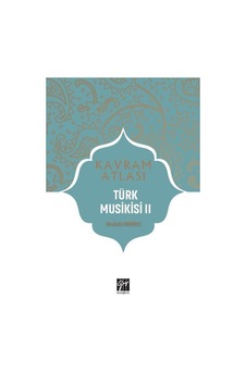 Kavram Atlası / Türk Musikisi 2 / Mustafa Demirci Kavram Atlası / Türk Musikisi 2 / Mustafa Demirci