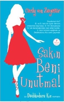 Sakın Beni Unutma - Cecily von Ziegesar - Artemis Yayınları Sakın Beni Unutma - Cecily von Ziegesar - Artemis Yayınları