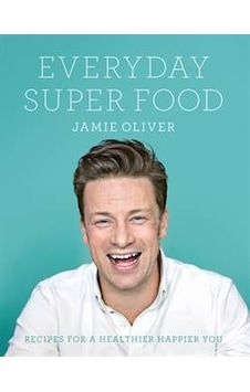 Everyday Super Food - Jamie Oliver - Michael Joseph Everyday Super Food - Jamie Oliver - Michael Joseph