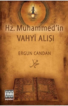 Hz. Muhammed'in Vahyi Alışı - Ergun Candan - Sınır Ötesi Yayınları Hz. Muhammed'in Vahyi Alışı - Ergun Candan - Sınır Ötesi Yayınları