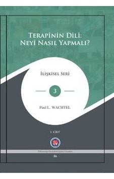 Terapinin Dili: Neyi Nasıl Yapmalı? - 2 Kitap Takım - Paul L. Wachtel - Psikoterapi Enstitüsü Terapinin Dili: Neyi Nasıl Yapmalı? - 2 Kitap Takım - Paul L. Wachtel - Psikoterapi Enstitüsü