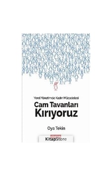 Cam Tavanları Kırıyoruz-Yerel Yönetimde Kadın Mücadelesi - Oya Tekin - Maya Akademi Cam Tavanları Kırıyoruz-Yerel Yönetimde Kadın Mücadelesi - Oya Tekin - Maya Akademi