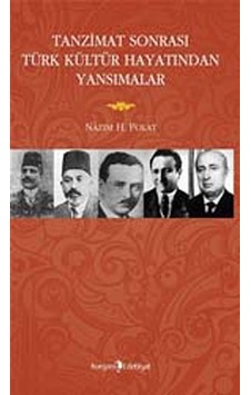 Tanzimat Sonrasında Türk Kültür Hayatından Yansımalar - Hüseyin Özbay - Nazım H. Polat - Kurgan Edebiyat Tanzimat Sonrasında Türk Kültür Hayatından Yansımalar - Hüseyin Özbay - Nazım H. Polat - Kurgan Edebiyat