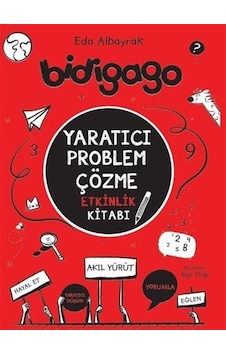 Bidigago / Yaratıcı Problem Çözme Etkinlik Kitabı / Eda Albayrak Bidigago / Yaratıcı Problem Çözme Etkinlik Kitabı / Eda Albayrak