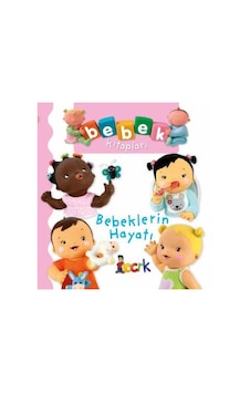 Bebeklerin Hayatı - Bebek Kitapları - Emilie Beaumont - Bıcırık Yayınları