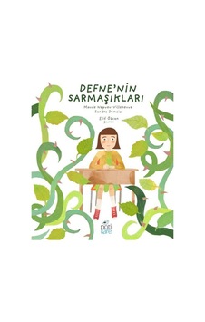 Defne'nin Sarmaşıkları - Maude Nepveu - Villeneuve - Pötikare Yayınları