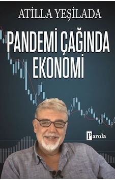 Pandemi Çağında Ekonomi - Atilla Yeşilada - Parola Yayınları Pandemi Çağında Ekonomi - Atilla Yeşilada - Parola Yayınları