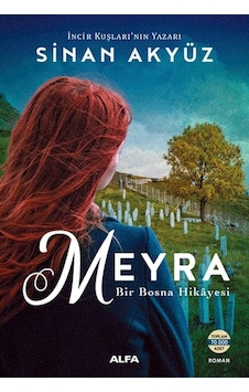 Meyra-Bir Bosna Hikayesi - Sinan Akyüz - Alfa Yayıncılık Meyra-Bir Bosna Hikayesi - Sinan Akyüz - Alfa Yayıncılık