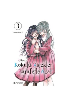 Güzel Kokulu Çiçekler Zarafetle Açar Cilt 3 / Saka Mikami Güzel Kokulu Çiçekler Zarafetle Açar Cilt 3 / Saka Mikami